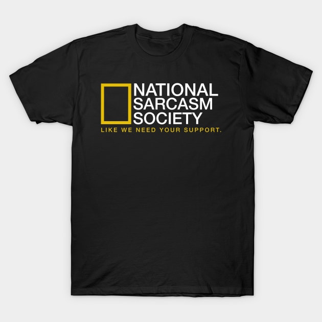 National Sarcasm Society T-Shirt by Modestquotes